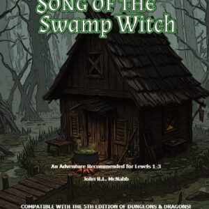 The Song of the Swamp Witch 5E Compatible Adventure Module